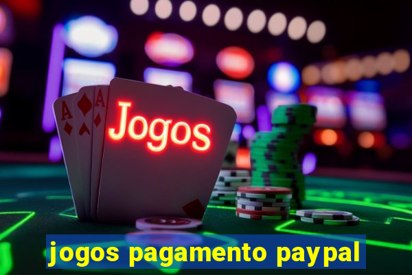 jogos pagamento paypal